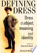 Defining dress : dress as object, meaning, and identity /
