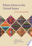 Ethnic dress in the United States : a cultural encyclopedia /