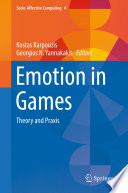 Emotion in games : theory and praxis /