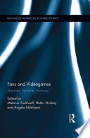 Fans and videogames : histories, fandom, archives /