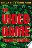 The video game theory reader /