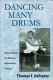 Dancing many drums : excavations in African American dance /