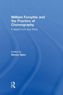 William Forsythe and the practice of choreography : it starts from any point /