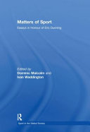 Matters of sport : essays in honour of Eric Dunning /