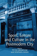 Sport, leisure and culture in the postmodern city /