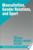 Masculinities, gender relations, and sport /