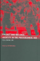 Cricket and national identity in the postcolonial age : following on /