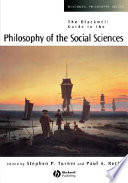 The Blackwell guide to the philosophy of the social sciences /