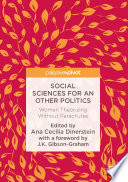 Social sciences for an other politics : women theorizing without parachutes /