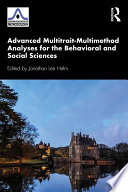 Advanced multitrait-multimethod analyses for behavioral and social sciences /