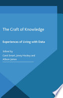 Craft of knowledge : experiences of living with data /