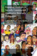 Engaging students in socially constructed qualitative research pedagogies /