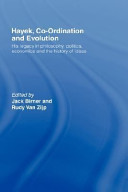 Hayek, co-ordination and evolution : his legacy in philosophy, politics, economics, and the history of ideas /