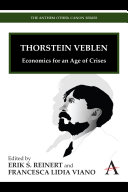 Thorstein Veblen : economics for an age of crises /