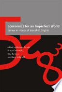 Economics for an imperfect world : essays in honor of Joseph E. Stiglitz /