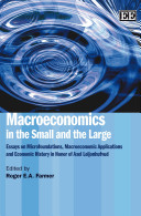 Macroeconomics in the small and the large : essays on microfoundations, macroeconomic applications and economic history in honor of Axel Leijonhufvud /