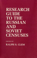 Research guide to the Russian and Soviet censuses /