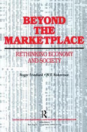 Beyond the marketplace : rethinking economy and society /