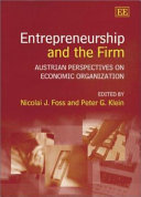 Entrepreneurship and the firm : Austrian perspectives on economic organization /