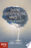 Shaping entrepreneurial mindsets : innovation and entrepreneurship in leadership development /