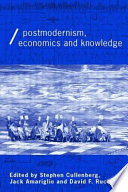 Postmodernism, economics and knowledge /