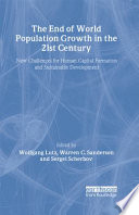 The end of world population growth in the 21st century : new challenges for human capital formation and sustainable development /