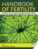 Handbook of fertility : nutrition, diet, lifestyle and reproductive health /