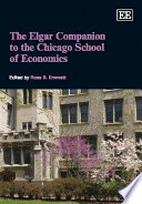 The Elgar companion to the Chicago school of economics /