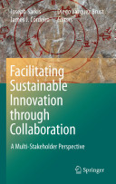 Facilitating sustainable innovation through collaboration : a multi-stakeholder perspective /