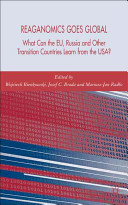 Reaganomics goes global : what can the EU, Russia and other transition countries learn from the USA /