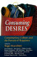Consuming desires : consumption, culture, and the pursuit of happiness /