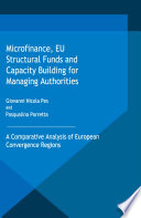 Microfinance, EU structural funds and capacity building for managing authorities : a comparative analysis of European convergence regions /