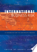 International business risk : a handbook for the Asia Pacific Region /