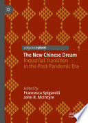 The new Chinese dream : industrial transition in the post-pandemic era /
