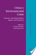 China's environmental crisis : domestic and global political impacts and responses /