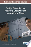 Design education for fostering creativity and innovation in China /