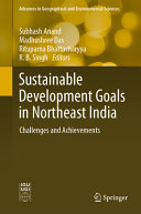 Sustainable development goals in Northeast India : challenges and achievements /