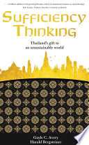 Sufficiency thinking : Thailand's gift to an unsustainable world /