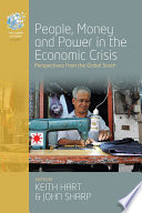 People, money and power in the economic crisis : perspectives from the global south /