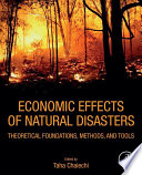Economic effects of natural disasters : theoretical foundations, methods, and tools /