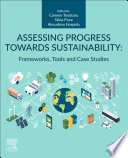 Assessing progress toward sustainability : frameworks, tools and case studies /