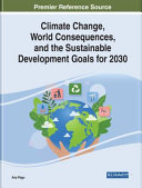 Climate change, world consequences, and the Sustainable Development Goals for 2030 /
