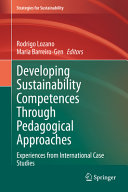 Developing sustainability competences through pedagogical approaches : experiences from international case studies /