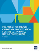 Practical Guidebook on Data Disaggregation for the Sustainable Development Goals.