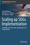 Scaling up SDGs implementation : emerging cases from state, development and private sectors /