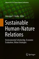 Sustainable human-nature relations : environmental scholarship, economic evaluation, urban strategies /