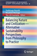 Balancing nature and civilization - alternative sustainability perspectives from philosophy to practice /