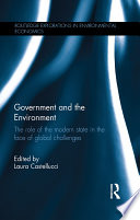 Government and the environment : the role of the modern state in the face of global challenges /