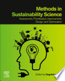 Methods in sustainability science : assessment, prioritization, improvement, design and optimization /