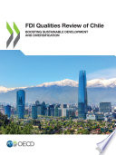 FDI Qualities Review of Chile : Boosting Sustainable Development and Diversification /